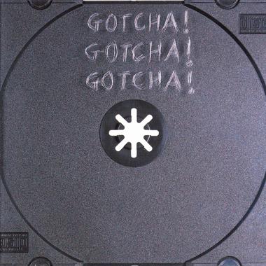 Gotcha! -  Gotcha! Gotcha!